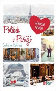 Polibek v Paříži - Vánoční příběh - Catherine Riderová