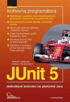 JUnit 5 - Jednotkové testování na platformě Java - Arnošt Havelka; Rudolf Pecinovský