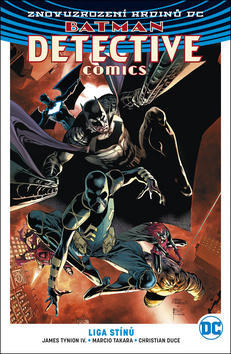 Batman Detective Comics 3 Liga stínů - Christian Duce; Marcio Takara; James Tynion IV