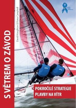 S větrem o závod - Pokročilé strategie plavby na vítr - David Houghton; Fiona Campbell