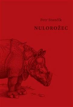Nulorožec - Petr Stančík