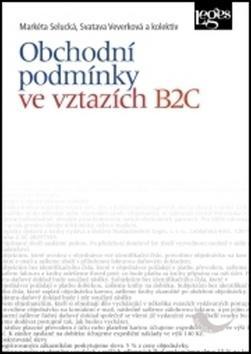 Obchodní podmínky ve vztazích B2C - Markéta Selucká; Svatava Veverková