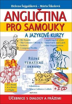 Angličtina pro samouky a jazykové kurzy + 1 CD - Učebnice s dialogy a frázemi - Helena Šajgalíková; Mária Šikolová
