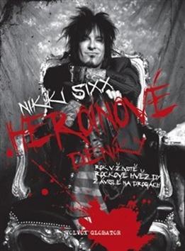Heroinové deníky - Jeden rok v životě rockové hvězdy - Nikki Sixx