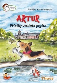 Artur Příběh veselého pejska - Jindřiška Kratschmarová