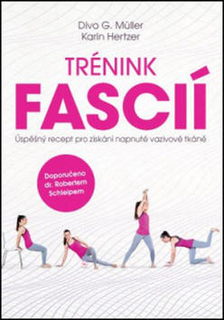 Trénink fascií - Úspěšný recept pro získání napnuté vazivové tkáně - Divo G. Müller; Karin Hertzer