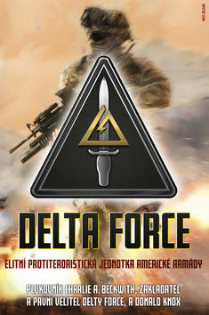 Delta Force - Elitní protiteroristická jednotka americké armády - Charlie A. Beckwith
