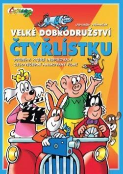 Velké dobrodružství čtyřlístku - Příběhy, které inspirovaly celovečerní animovaný film - Jaroslav Němeček