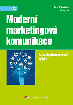 Moderní marketingová komunikace - 2., zcela přepracované vydání - Jana Přikrylová