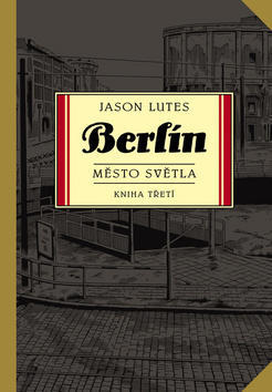 Berlín Město světla - Jason Lutes