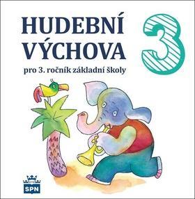 CD Hudební výchova 3 - pro 3.ročník základní školy - Marie Lišková