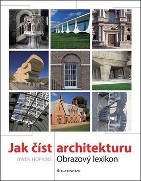Jak číst architekturu - Obrazový lexikon - Owen Hopkins