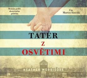 Tatér z Osvětimi - Román podle skutečného příběhu - Heather Morrisová; Martin Siničák