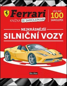 Ferrari Nejkrásnější silniční vozy - Knížka se samolepkami