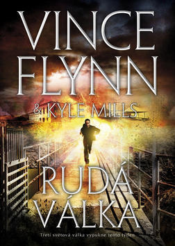 Rudá válka - Vince Flynn; Kyle Mills