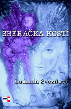 Sběračka kostí - Ludmila Svozilová; Milan Popelka