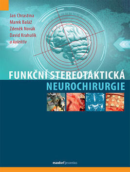 Funkční stereotaktická neurochirurgie - Jan Chrastina; Marek Baláž; Zdeněk Novák