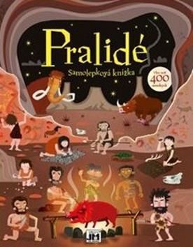 Samolepková knížka Pralidé - Více než 400 samolek