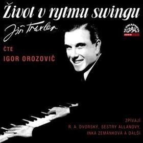 Život v rytmu swingu - 2 CD - Jiří Traxler; Igor Orozovič
