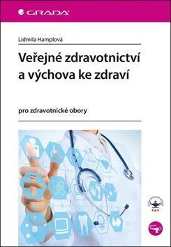 Veřejné zdravotnictví a výchova ke zdraví - pro zdravotnické obory - Lidmila Hamplová