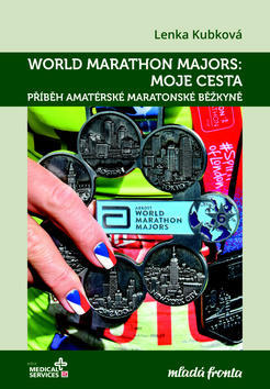 World Marathon Majors Moje cesta - Příběh amatérské maratonské běžkyně - Lenka Kubková