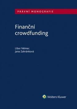 Finanční crowdfunding - Libor Němec; Jana Zahránková
