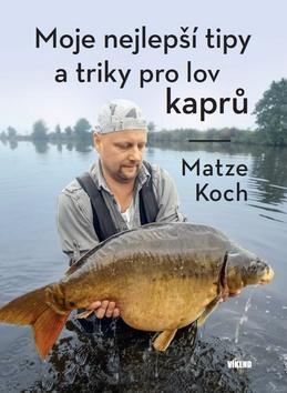 Moje nejlepší tipy a triky pro lov kaprů - Matze Koch