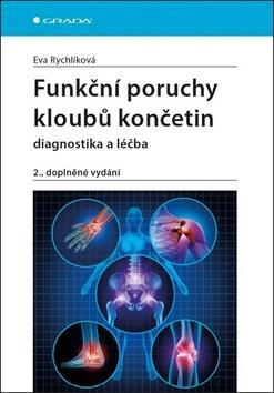 Funkční poruchy kloubů končetin - 2., zcela přepracované a doplněné vydání - Eva Rychlíková