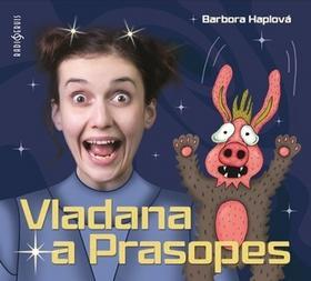 Vladana a Prasopes - Barbora Haplová; Tereza Dočkalová