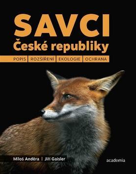 Savci České republiky - Popis, rozšíření, ekologie, ochrana - Miloš Anděra; Jiří Gaisler