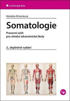 Somatologie - Pracovní sešit pro střední zdravotnické školy, 2. doplněné vydání - Markéta Křivánková