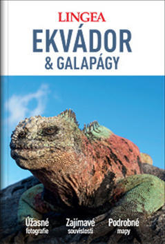 Ekvádor a Galapágy - Úžasné fotografie Zajímavé souvislosti Podrobné mapy