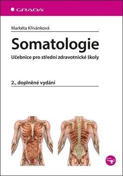 Somatologie - Učebnice pro střední zdravotnické školy, 2., doplněné vydání - Markéta Křivánková