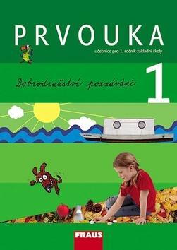 Prvouka 1 Dobrodružství poznání - Učebnice pro 1. ročník základní školy - Michaela Dvořáková; Jana Stará