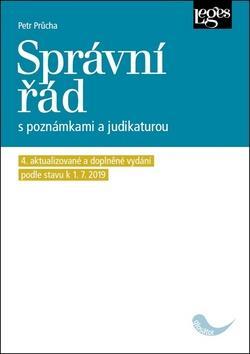 Správní řád s poznámkami a judikaturou - 4. aktualizované a doplněné vydání podle právního stavu k 1. 7. 2019 - Petr Průcha
