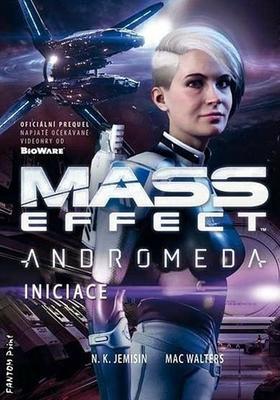 Mass Effect Andromeda Iniciace - Mac Walters; N. K. Jemisin