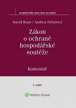 Zákon o ochraně hospodářské soutěže Komentář - Andrea Oršulová; David Raus