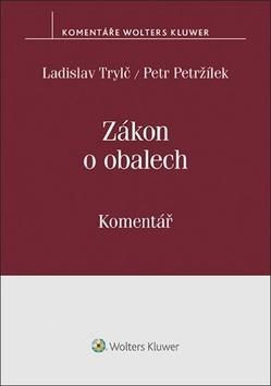 Zákon o obalech Komentář - Ladislav Trylč; Petr Petržílek