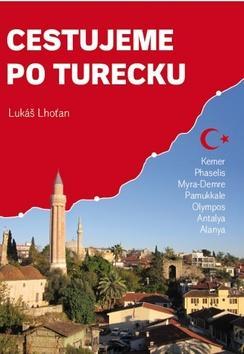 Cestujeme po Turecku - Kemer, Phaselis, Myra (Demre), Pamukkale, Olympos, Antalya, Alanya - Lukáš Lhoťan