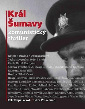 Král Šumavy - komunistický thriller - Petr Kopal