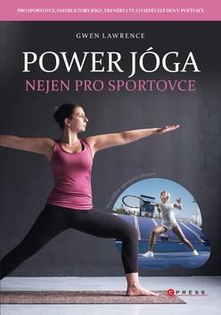 Power jóga - Nejen pro sportovce - Gwen Lawrence