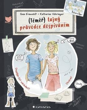 Téměř tajný průvodce dospíváním - Ilona Einwohlt; Katharina Vöhringer