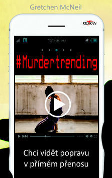 #Murdertrending - Chci vidět popravu v přímém přenosu - Gretchen McNeil