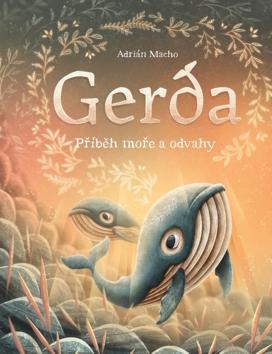 Gerda Příběh moře a odvahy - Adrián Macho