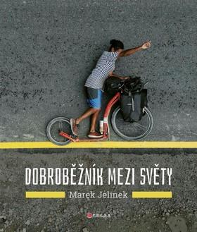 Dobroběžník mezi světy - Marek Jelínek