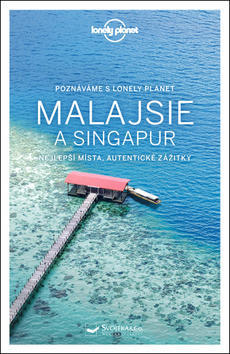 Malajsie a Singapur - Nejlepší místa, autentické zážitky