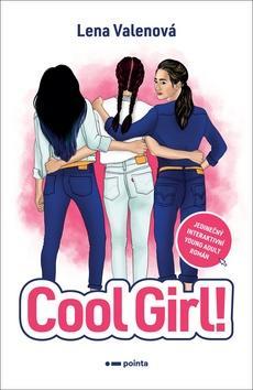 Cool Girl! - Jedinečný interaktivní young adult román - Lena Valenová