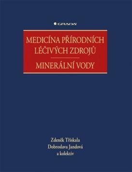 Medicína přírodních léčivých zdrojů - minerální vody - Zdeněk Třískala; Dobroslava Jandová