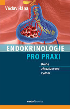 Endokrinologie pro praxi - 2. aktualizované vydání - Václav Hána