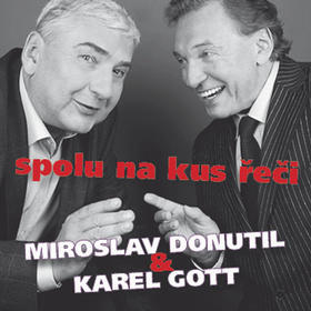 Spolu na kus řeči - Miroslav Donutil & Karel Gott - Miroslav Donutil; Karel Gott